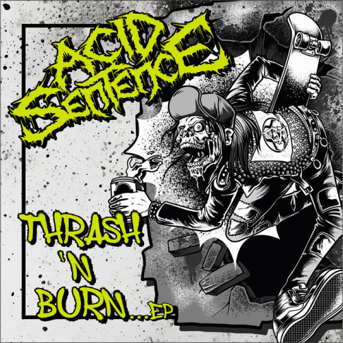 Acid Sentence : Thrash N Burn